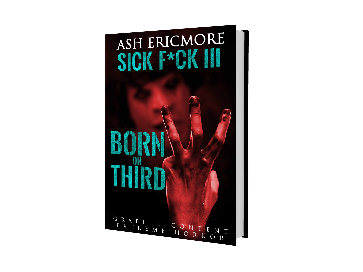 Sick F*ck 3: Born on Third - Signed Paperback